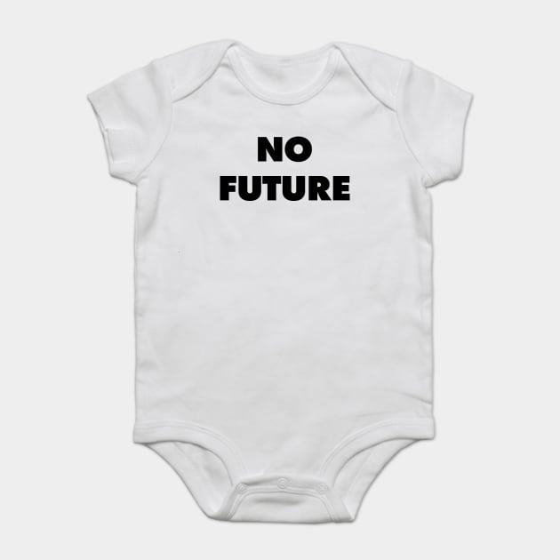 No Future - They Live Baby Bodysuit by Nonstop Shirts
